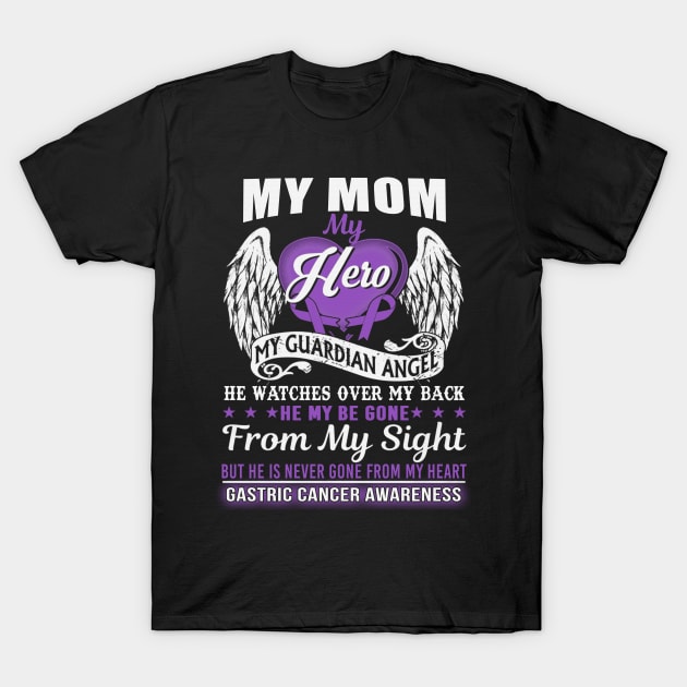 My Mom Hero Guardian Angel Never Gone From My Heart Gastric Cancer Awareness Periwinkle Ribbon Warrior T-Shirt by celsaclaudio506